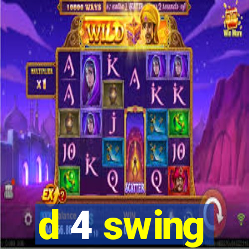 d 4 swing